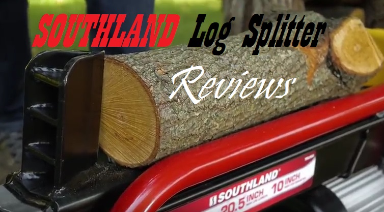 Southland Log Splitter Reviews