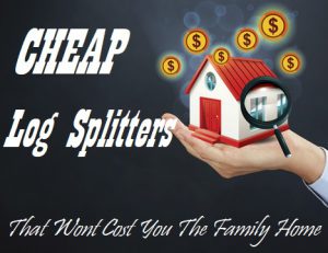 The Cheapest Log Splitters In 2018