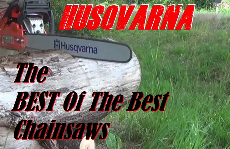 The Best Husqvarna Chainsaws