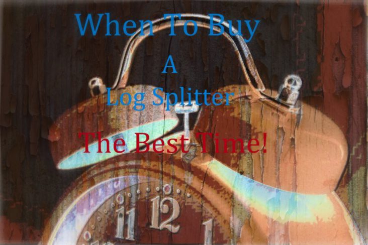 Best Time To Buy A Log Splitter