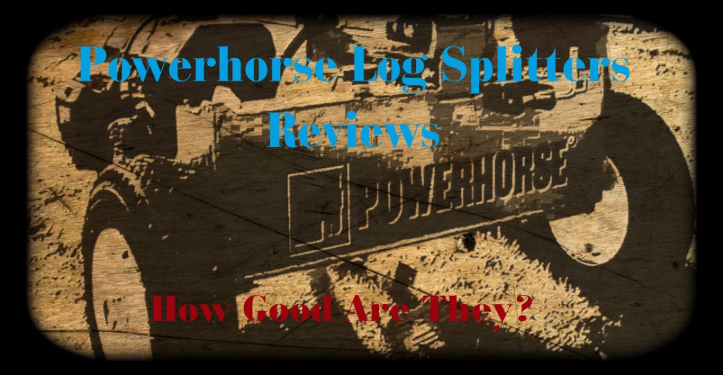 Powerhorse Log Splitter Reviews