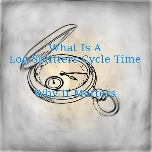 How Important Is A Log Splitters Cycle Speed